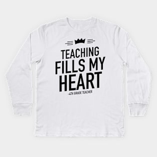 Teaching fills my heart 4th grade teacher Kids Long Sleeve T-Shirt